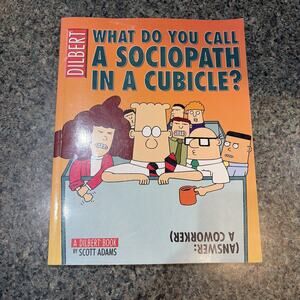 What Do You Call a Sociopath in a Cubicle? : Answer - A Coworker by Scott Adams